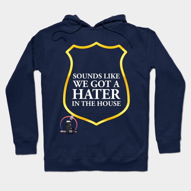 Something for the Haters Hoodie by Double A Media